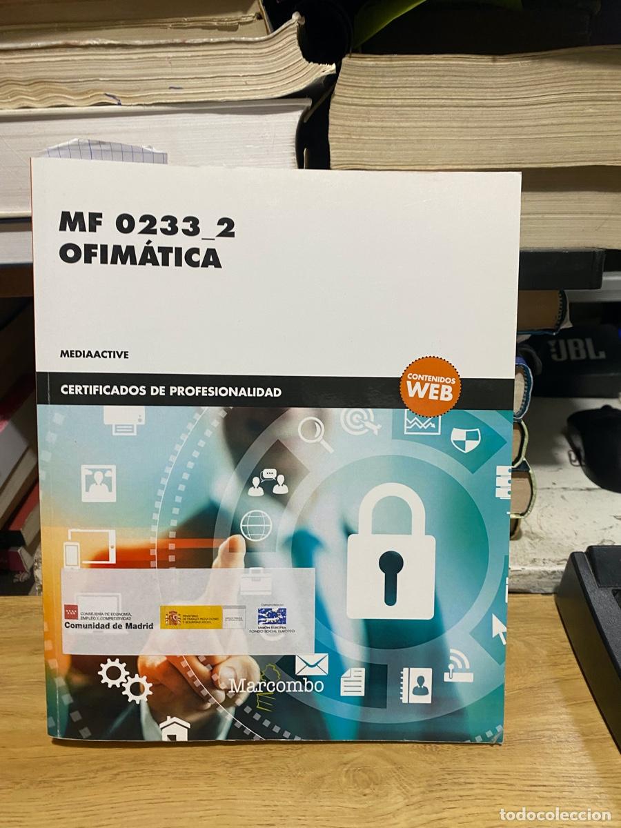 Libros: MF 0233 2, OFIMATICA, CERTIFICADOS DE PROFESIONALIDAD, EDT. MARCOMBO