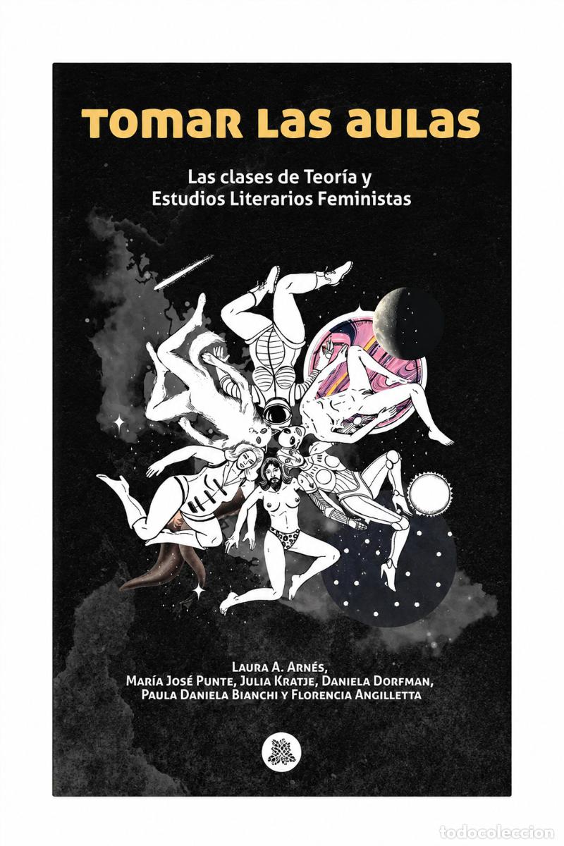 Libros: TOMAR LAS AULAS. LAS CLASES DE TEOR&Iacute;A Y ESTUDIOS LITERARIOS FEMINISTAS &ndash; LM