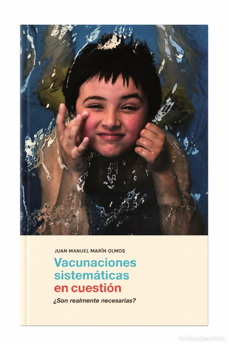 Libros: JUAN MANUEL MAR&Iacute;N OLMOS &ndash; VACUNACIONES SISTEM&Aacute;TICAS EN CUESTI&Oacute;N. &iquest;SON REALMENTE NECESARIAS? &ndash; LM