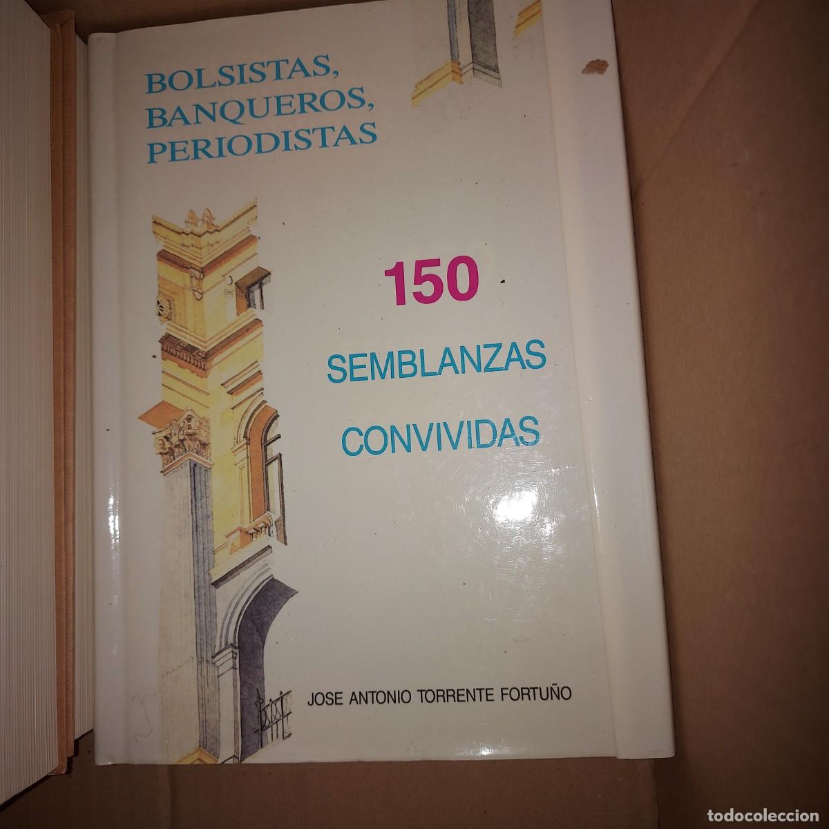 Libros: Bolsistas. Banqueros, Periodistas. 150 semblanzas convividas Jos&eacute; Antonio Torrente Historia siglo X