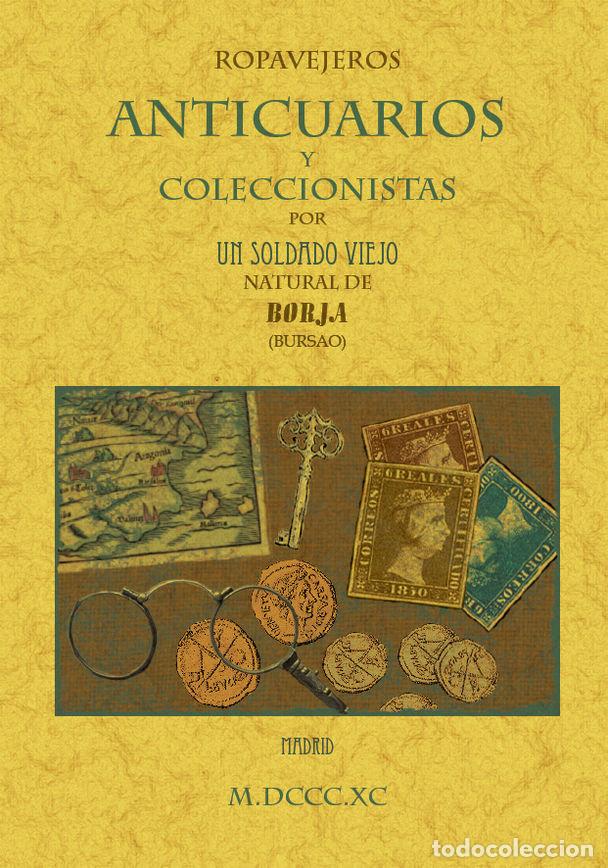 Libros: ROPAVEJEROS, ANTICUARIOS Y COLECCIONISTAS - UN SOLDADO VIEJO NATURAL DE BORJA