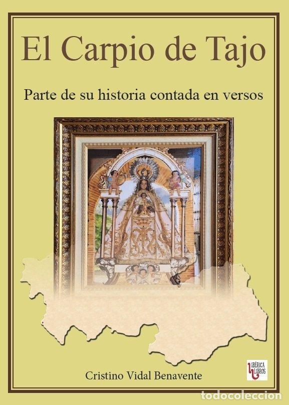 Libros: EL CARPIO DE TAJO PARTE DE SU HISTORIA CONTADA EN VERSOS - VIDAL BENAVENTE, CRISTINO