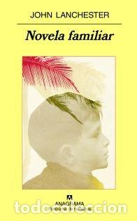 Libros: NOVELA FAMILIAR - LANCHESTER, JOHN