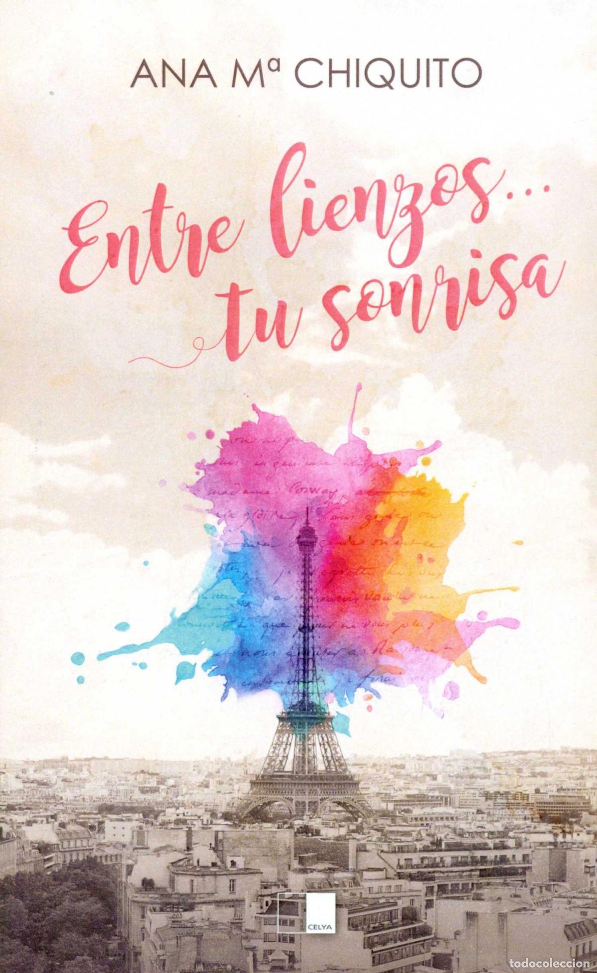 Libros: ENTRE LIENZOS... TU SONRISA - Chiquito Rom&aacute;n, Ana Mar&iacute;a