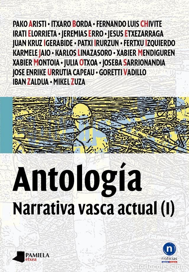 Livres: ANTOLOGIA. (I) NARRATIVA VASCA ACTUAL - Ficcion moderna y contemporanea: general y literaria