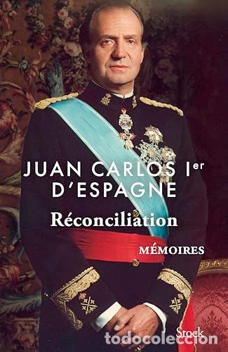 Libros: R&Eacute;CONCILIATION - M&Eacute;MOIRES - JUAN CARLOS I