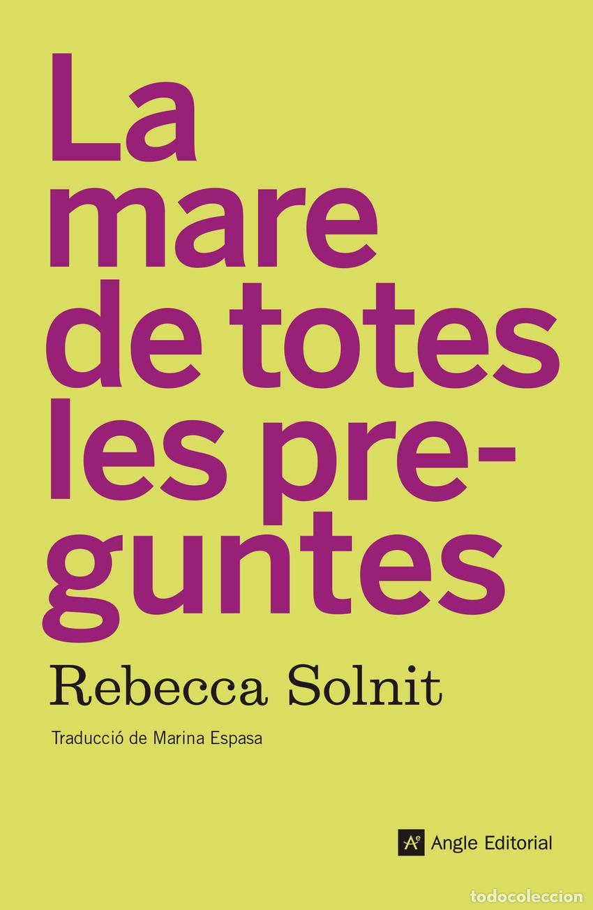 Libros: MARE DE TOTES LES PREGUNTES - Solnit, Rebecca
