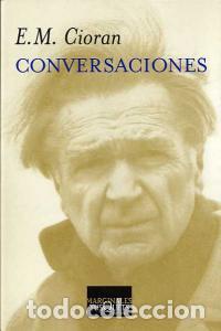 Libros: CONVERSACIONES CON CIORAN - CIORAN, E.M.