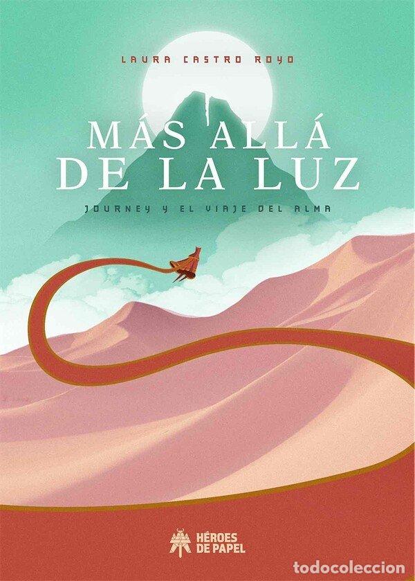 Livres: MAS ALLA DE LA LUZ JOURNEY Y EL VIAJE DEL ALMA - CASTRO ROYO, LAURA