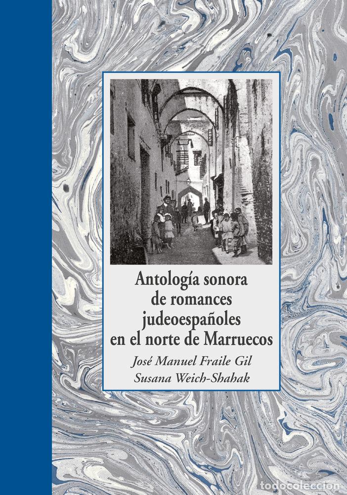 B&uuml;cher: ANTOLOGIA SONORA DE ROMANCES JUDEOESPA&Ntilde;OLES EN EL NORTE DE - FRAILE GIL, JOSE MANUEL