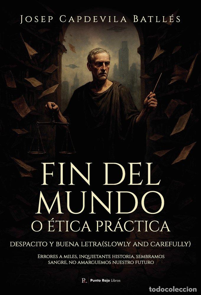 Libros: FIN DEL MUNDO O ETICA PRACTICA - CAPDEVILA BATLLES, JOSEP