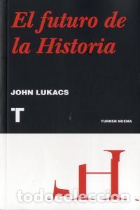 Libros: FUTURO DE LA HISTORIA,EL - LUKACS, JOHN