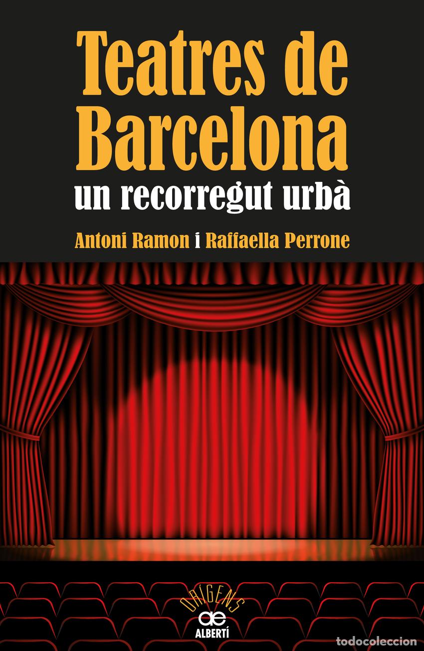 Libri: TEATRES DE BARCELONA. UN RECORREGUT URB&Agrave; - RAMON, ANTONI
