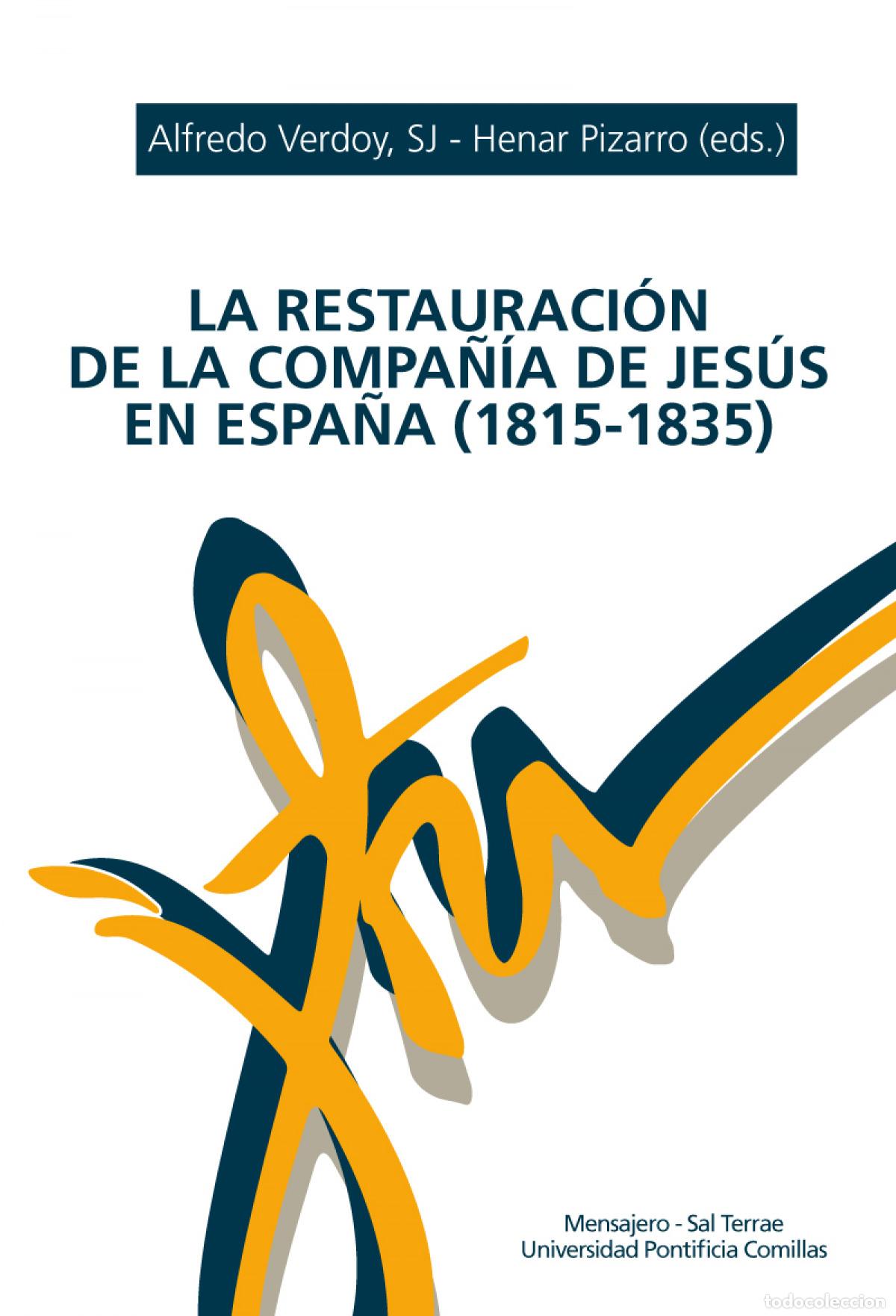 Libros: RESTAURACION DE LA COMPA&Ntilde;IA DE JESUS EN ESPA&Ntilde;A (1815-1835) - VERDOY, ALFREDO SJ