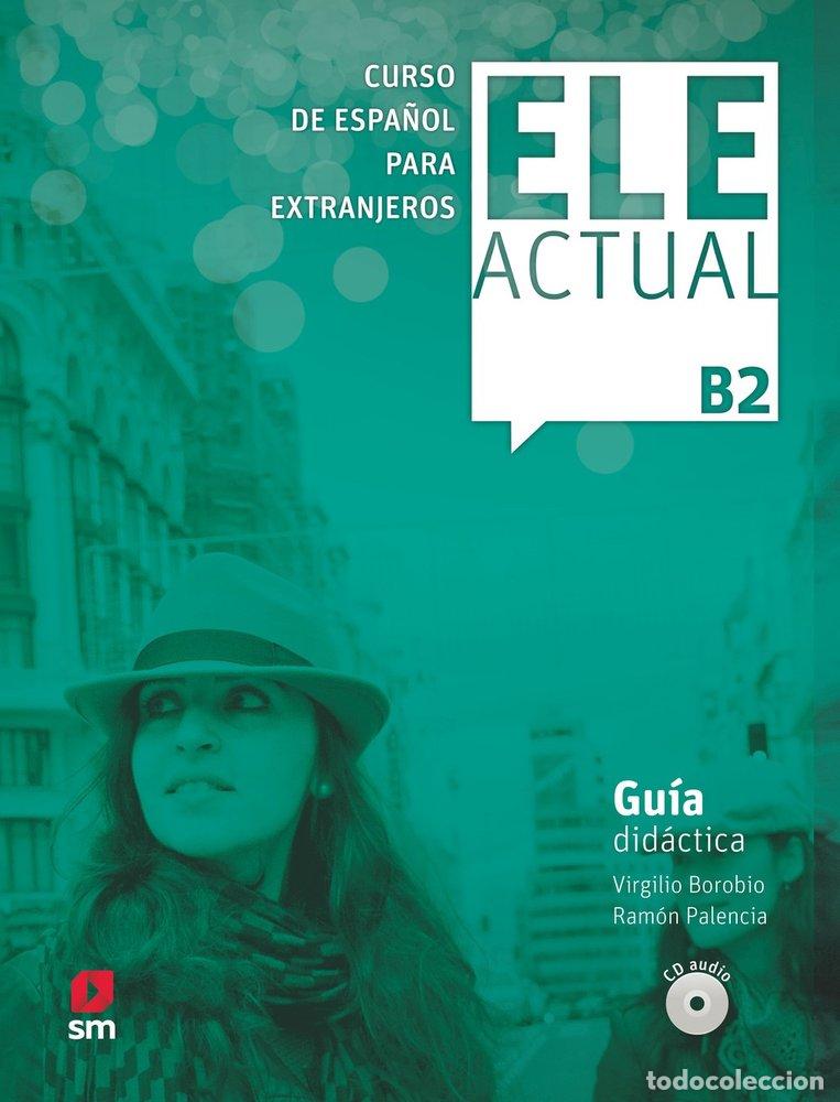 Libros: ELE ACTUAL B2 GUIA DIDACTICA - BOROBIO CARRERA, VIRGILIO