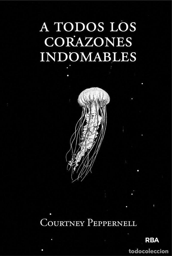 Libros: A TODOS LOS CORAZONES INDOMABLES - PEPPERNELL, COURTNEY