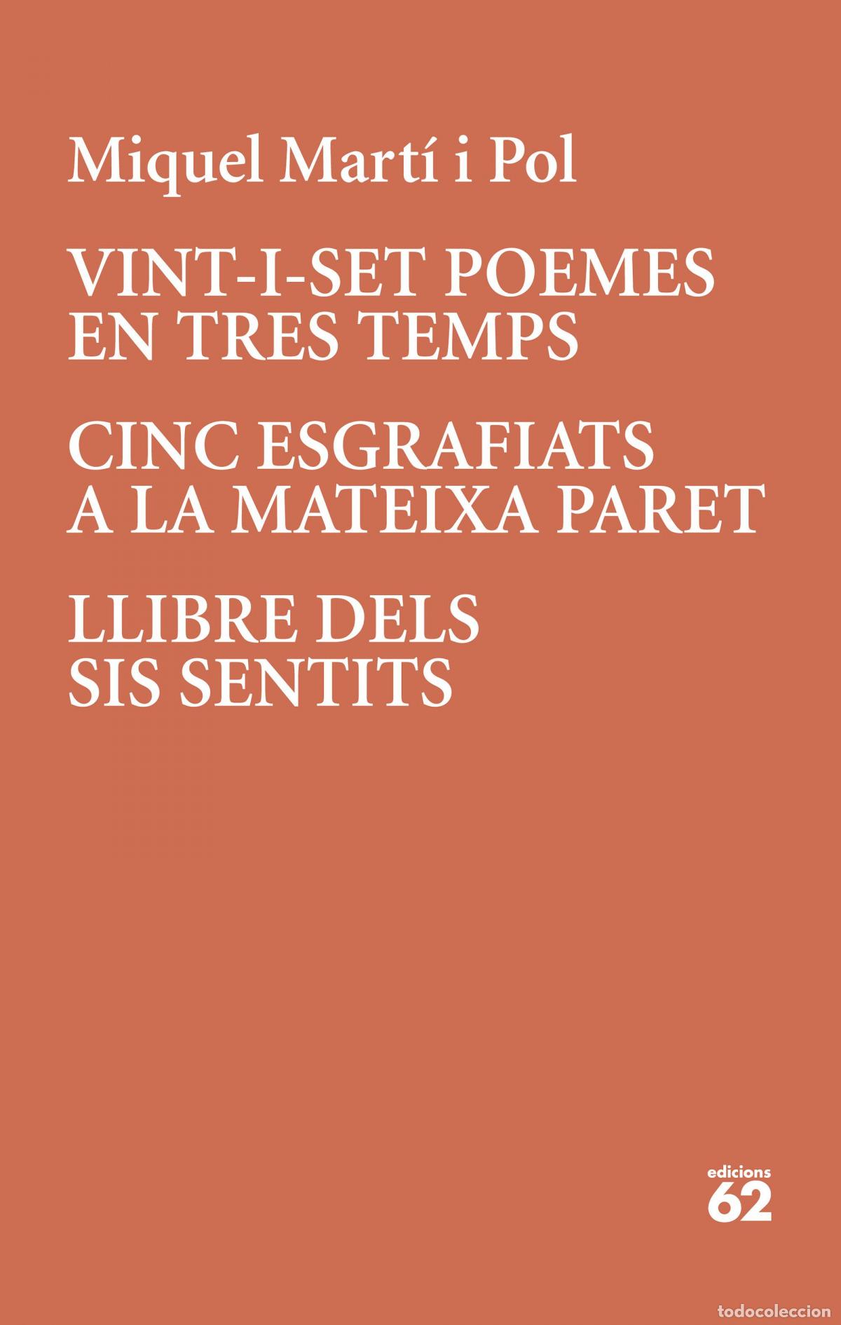 Livros: VINT-I-SET POEMES EN TRES TEMPS &middot; CINC ESGRAFIATS A LA MATEIXA PARET - Mart&iacute; i Pol, Miquel