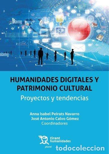 Libros: HUMANIDADES DIGITALES Y PATRIMONIO CULTURAL PROYECTOS Y TEN - CALVO GOMEZ, JOSE ANTONIO