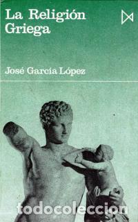 Libros: LA RELIGI?N GRIEGA - GARCIA LOPEZ, JOSE