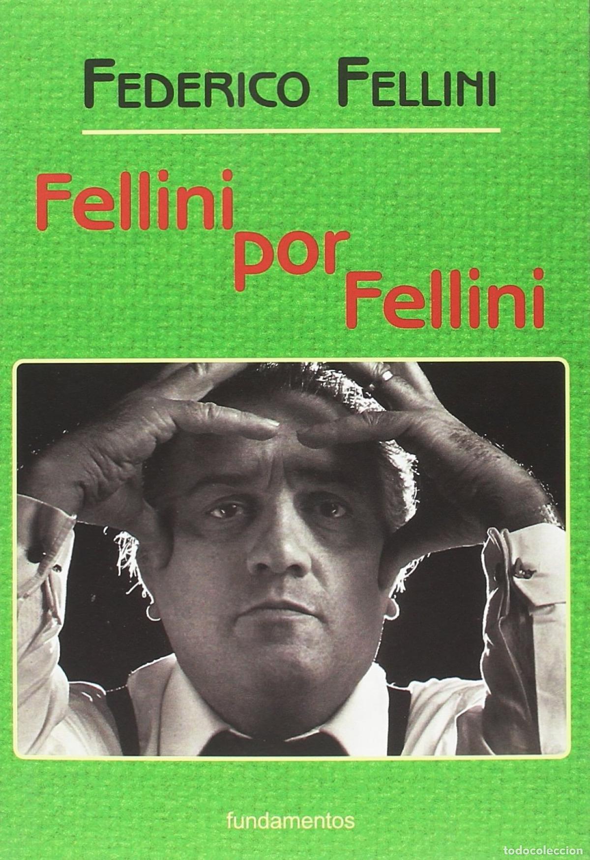 Libros: FELLINI POR FELLINI (NUEVA EDICI&Oacute;N CON SOLAPAS) - Fellini, Federico