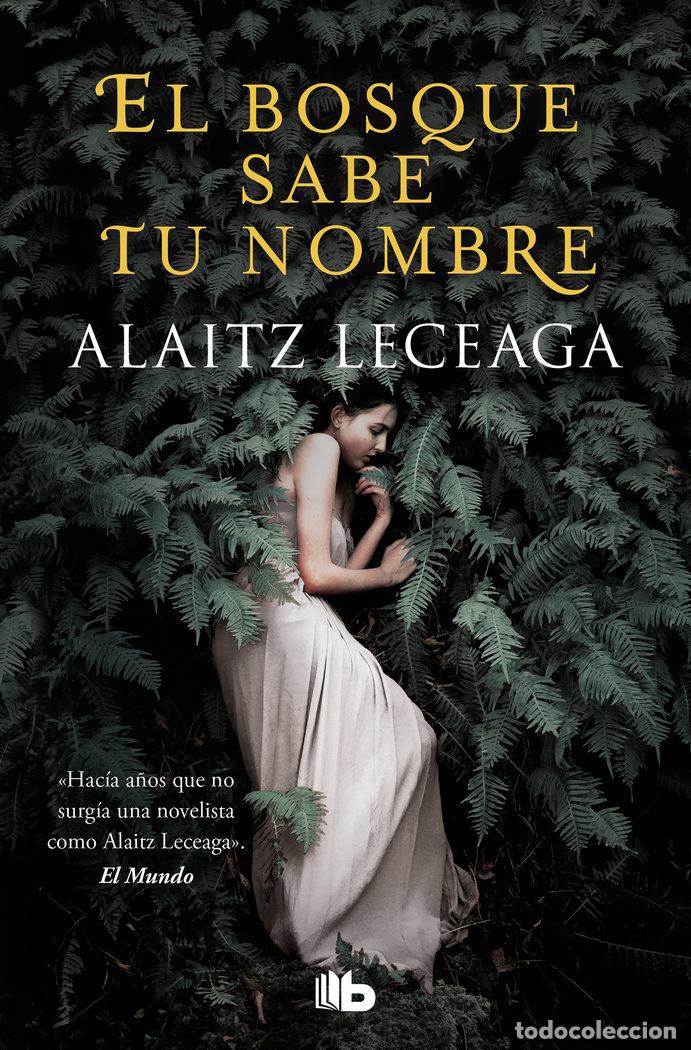 Libros: EL BOSQUE SABE TU NOMBRE - LECEAGA, ALAITZ