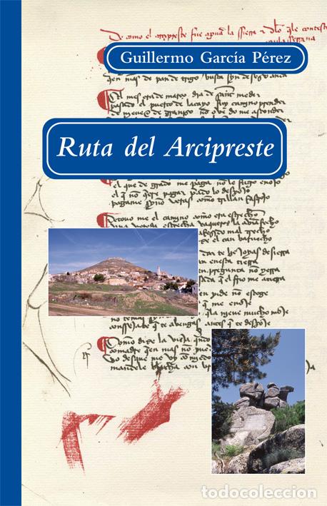 Libros: RUTA DEL ARCIPRESTE - Garc&iacute;a P&eacute;rez, Guillermo
