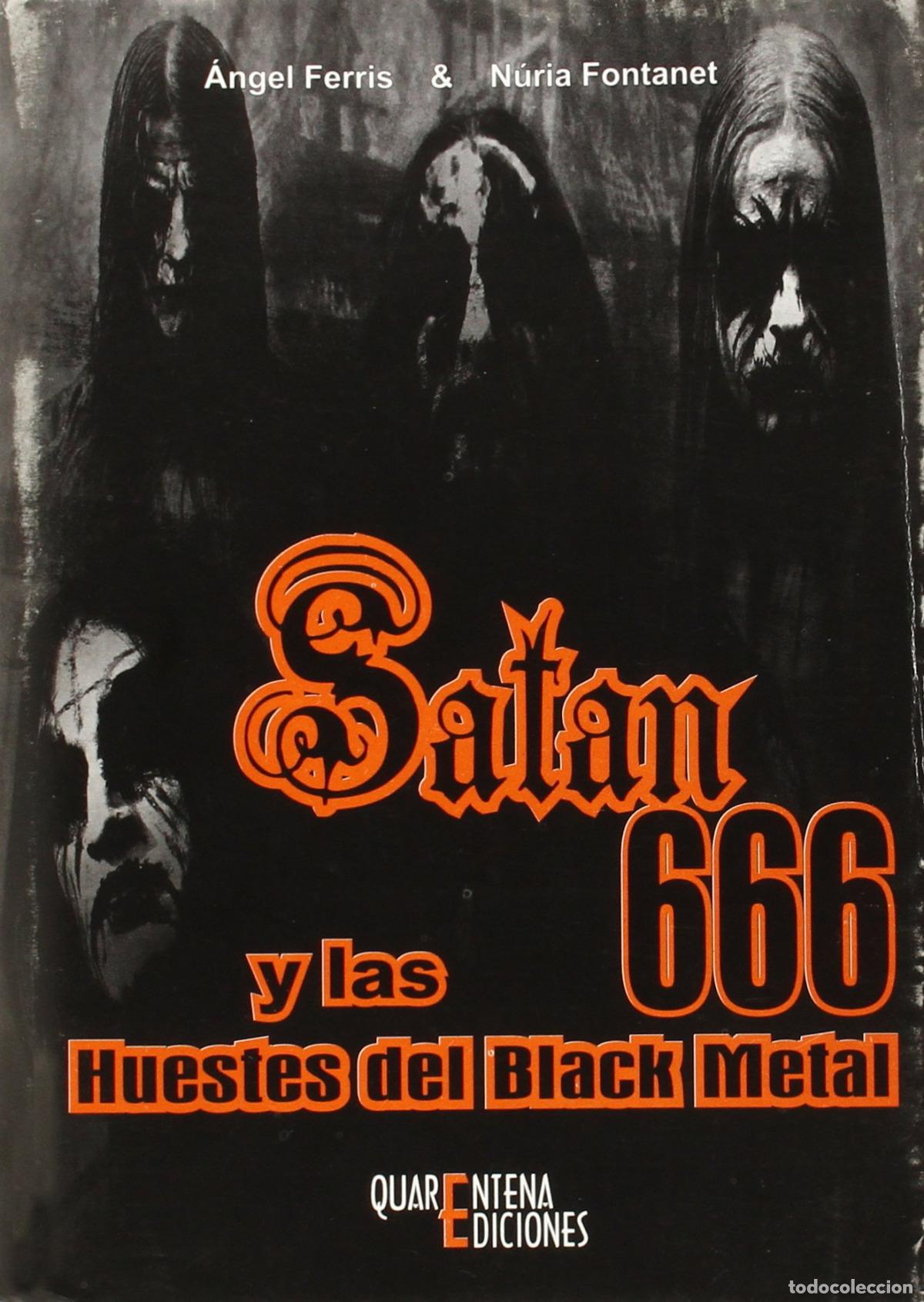 Livres: SAT&Aacute;N 666 Y LAS HUESTES DEL BLACK METAL - Fontanet Rodriguez, Nuria