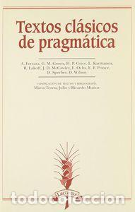 Libros: TEXTOS CLASICOS DE PRAGMATICA - JULIO, M&ordf;TERESA