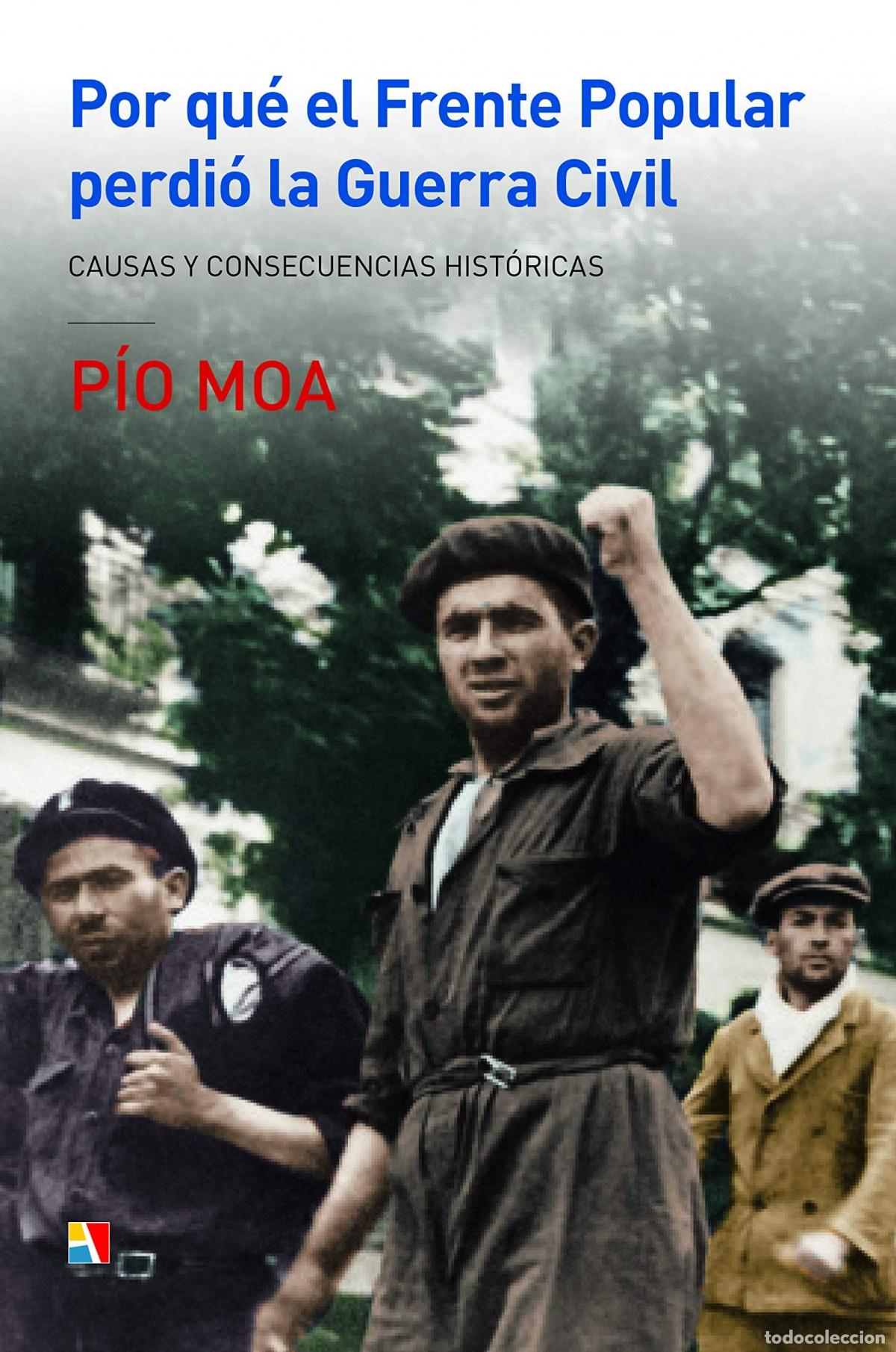 Libros: POR QU&Egrave; EL FRENTE POPULAR PERDI&Oacute; LA GUERRA CIVIL - Moa, Pio