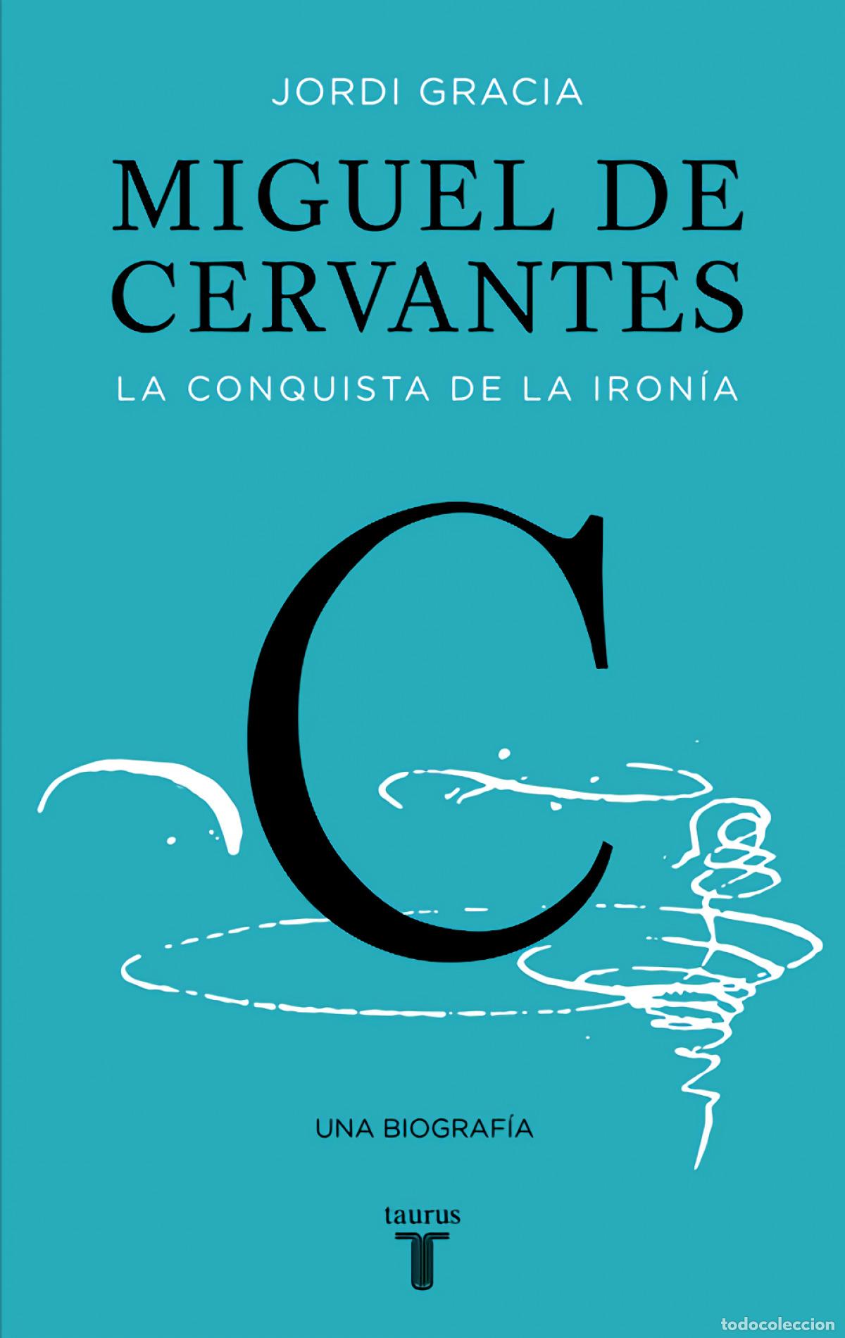 Libros: MIGUEL DE CERVANTES - Gracia, Jordi