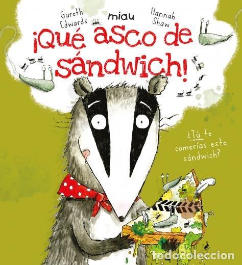 Libros: QUE ASCO DE SANDWICH MIAU - EDWARDS, GARETH