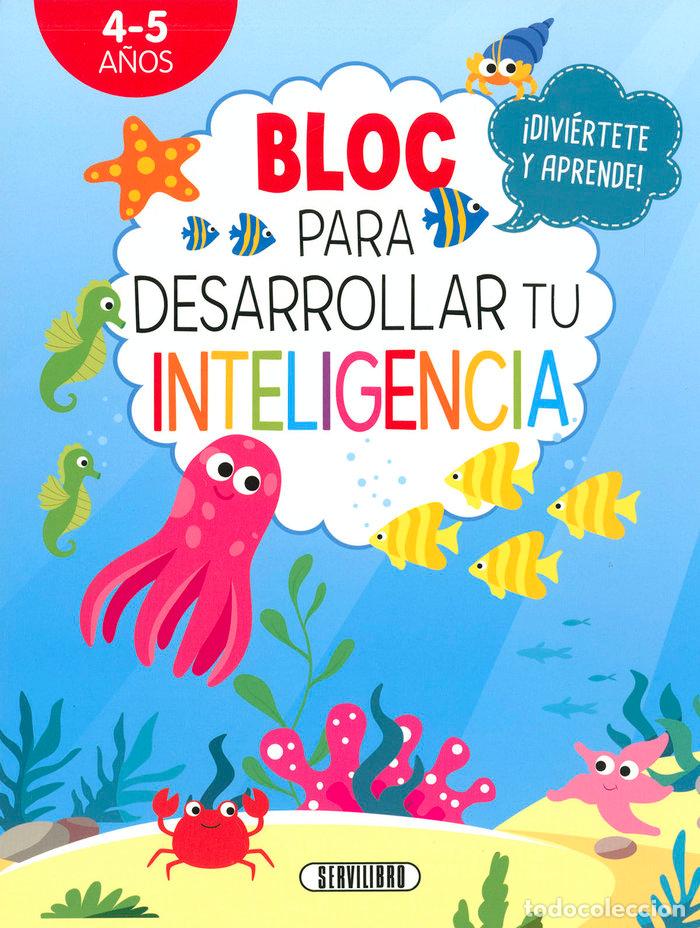 Libros: BLOC PARA DESARROLLAR TU INTELIGENCIA 4 5 A&Ntilde;OS - AA.VV