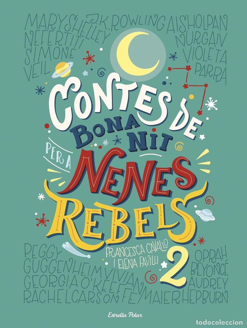 Libros: CONTES DE BONA NIT PER A NENES REBELS 2 - Ficcion infantil / Ficcion juvenil: ficcion historica