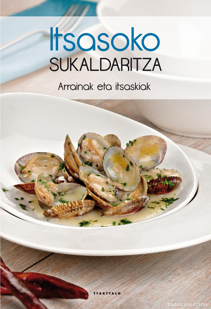 B&uuml;cher: ITSASOKO SUKALDARITZA. ARRAINAK ETA ITSASKIAK - BATZUEN ARTEAN