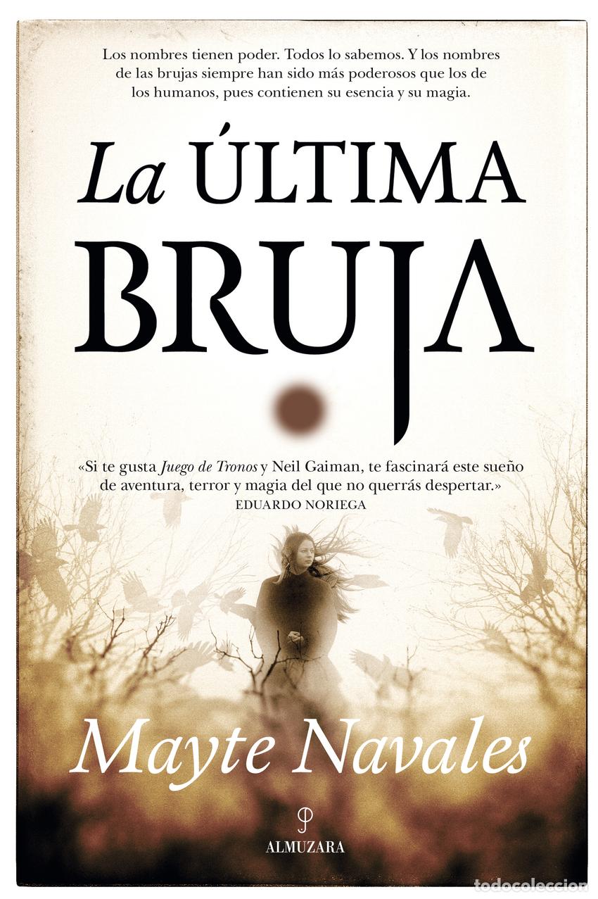 Libros: LA &Uacute;LTIMA BRUJA - Navales, Mayte