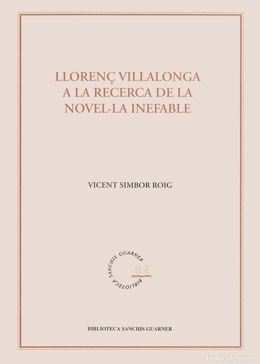 Libros: LLOREN&Ccedil; VILLALONGA A LA RECERCA DE LA NOVEL&middot;LA INEFABLE - SIMBOR ROIG, VICENT