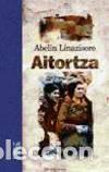 Libros: AITORTZA - LINAZISORO AZKUE, ABELIN