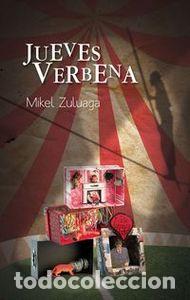 Libri: JUEVES VERBENA - ZULUAGA URIARTE, MIKEL