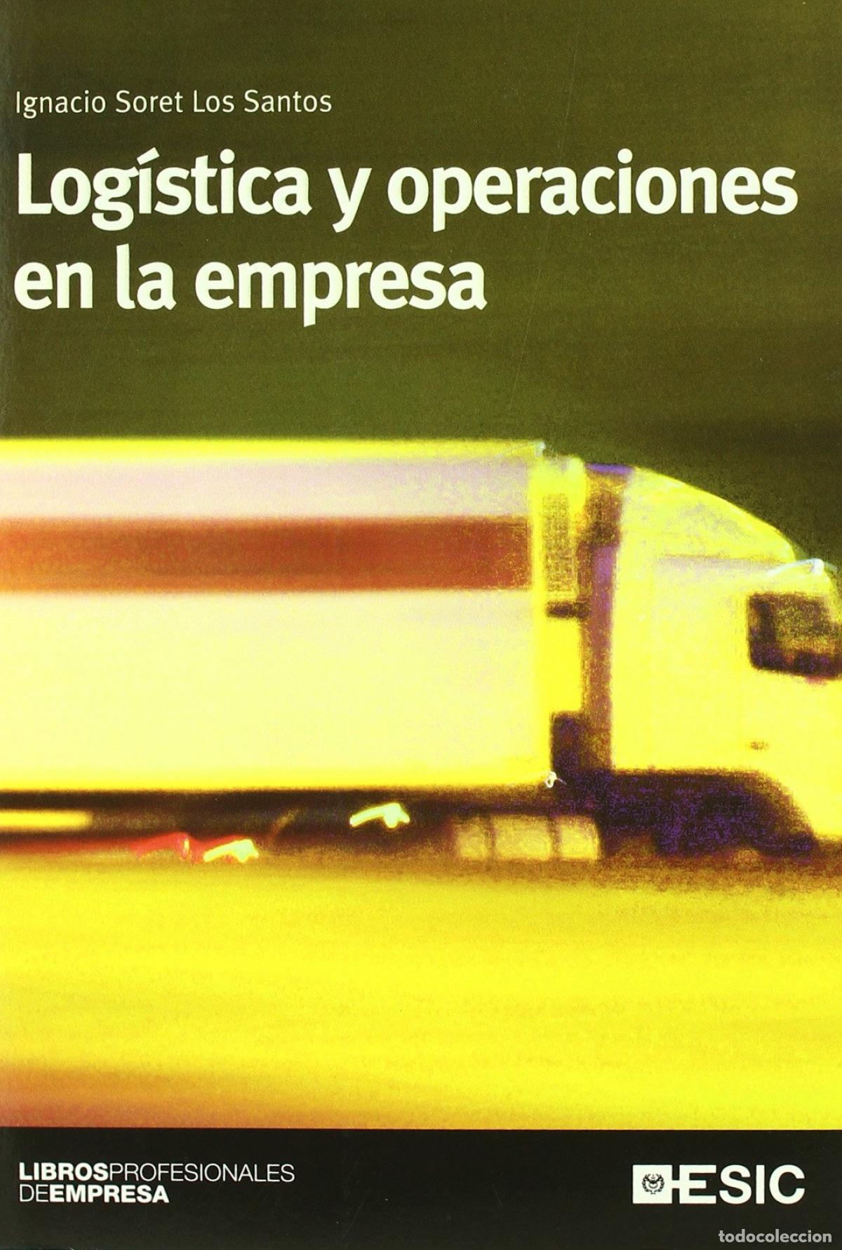 Livres: LOG&Iacute;STICA Y OPERACIONES EN LA EMPRESA - Soret, Ignacio