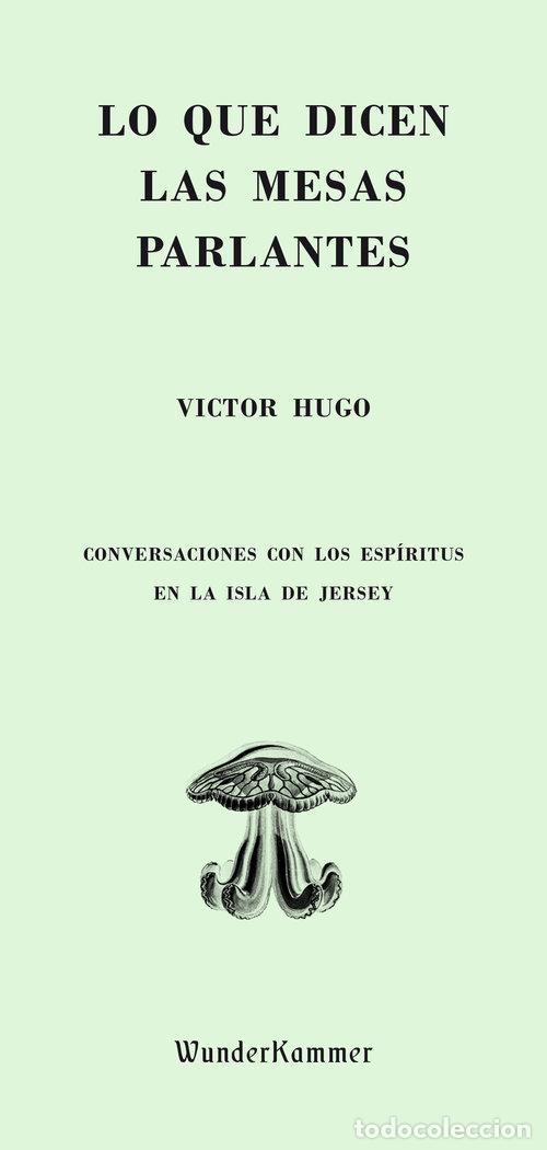 Livros: LO QUE DICEN LAS MESAS PARLANTES - HUGO, VICTOR