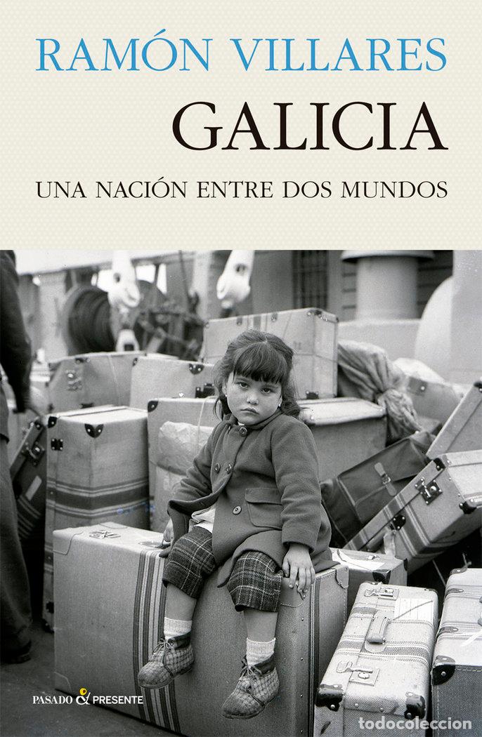 Livros: GALICIA UNA NACION ENTRE DOS MUNDOS - VILLARES, RAMON