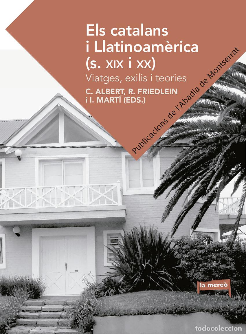 B&uuml;cher: CATALANS I LLATINOAMERICA, ELS.(S.XIX I XX) - Mexico, Centroamerica, Sudamerica, Latinoamerica