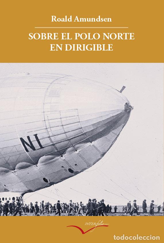 B&uuml;cher: SOBRE EL POLO NORTE EN DIRIGIBLE - AMUNDSEN, ROALD