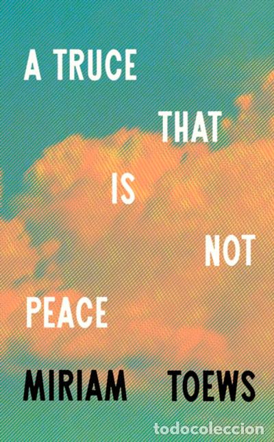 B&uuml;cher: A TRUCE THAT IS NOT PEACE - TOEWS, MIRIAM