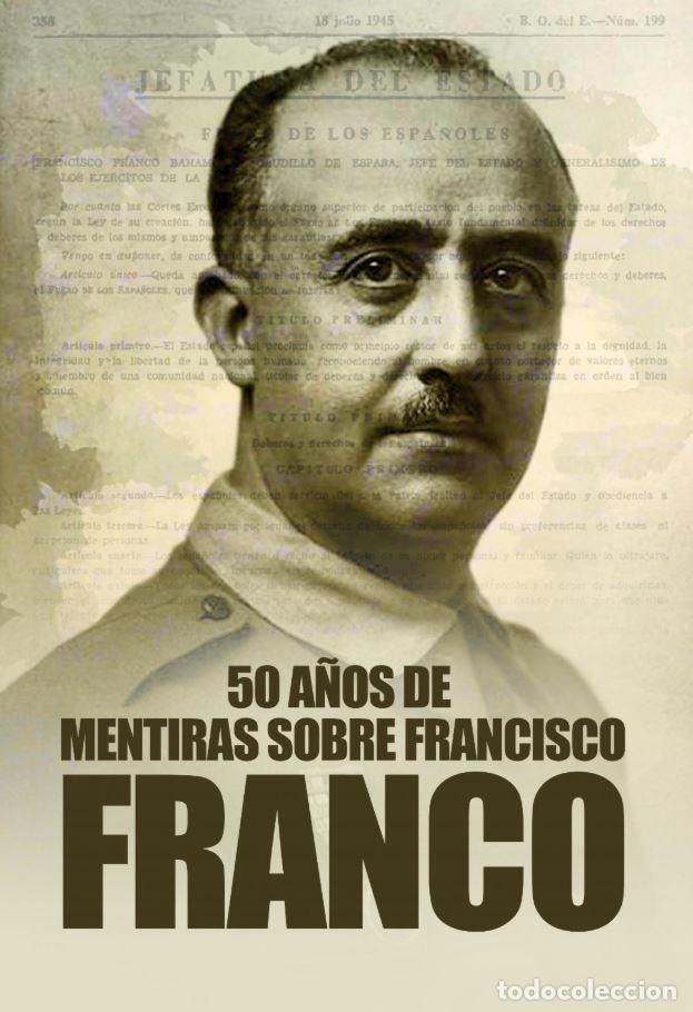 B&uuml;cher: 50 A&Ntilde;OS DE MENTIRAS SOBRE FRANCISCO FRANCO 2&ordf; EDICI&Oacute;N - VVAA