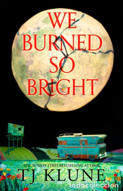 Libros: WE BURNED SO BRIGHT - KLUNE, T J