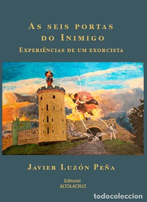 Livres: AS SEIS PORTAS DO INIMIGO EXPERIENCIAS DE UM EXORCISTA - JAVIER LUZON PE&Ntilde;A