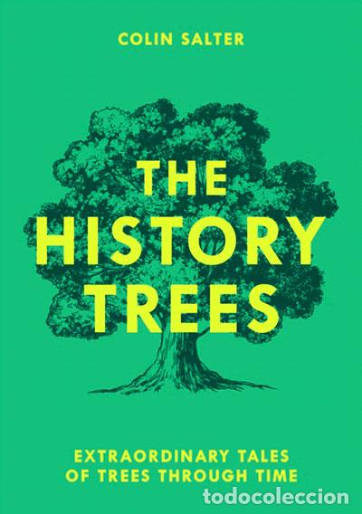 Livres: THE HISTORY TREES: EXTRAORDINARY TALES OF TREES TH - SALTER, COLIN