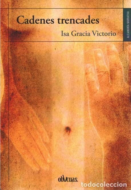 Libros: CADENES TRENCADES - GRAC&Iacute;A VICTORIO, ISABEL