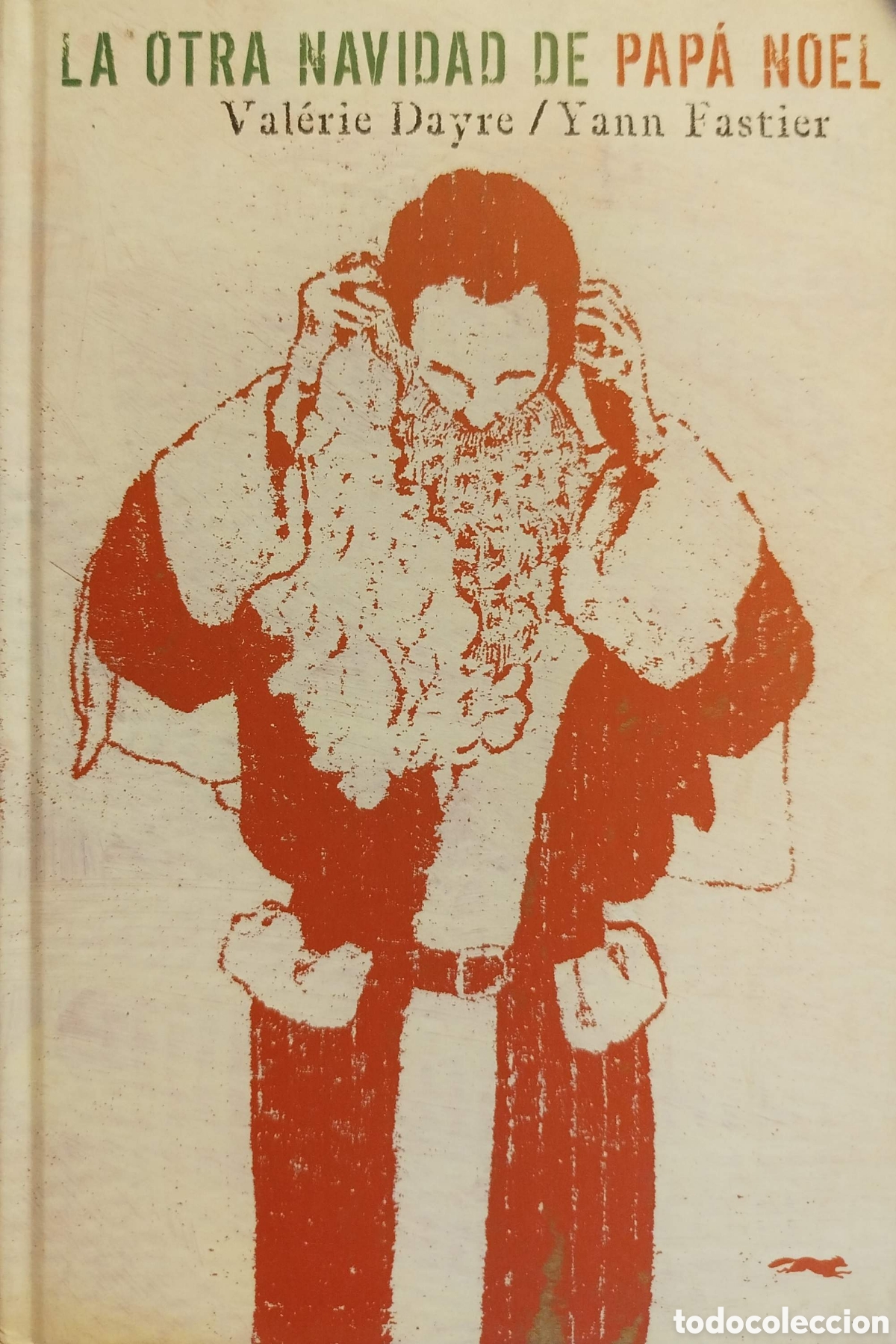 Libros: La otra Navidad de Pap&aacute; Noel.Val&eacute;rie Dayre/Yann Fastier.Libros del zorro rojo.2016.